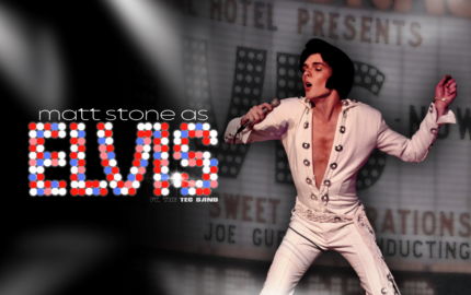 ELVIS: In Person
Starring Matt Stone